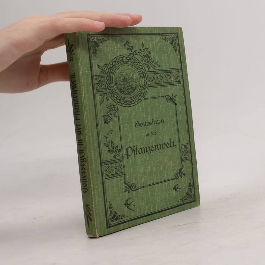 Johann Alfred Ulsamer Gottessegen in der Pflanzenwelt