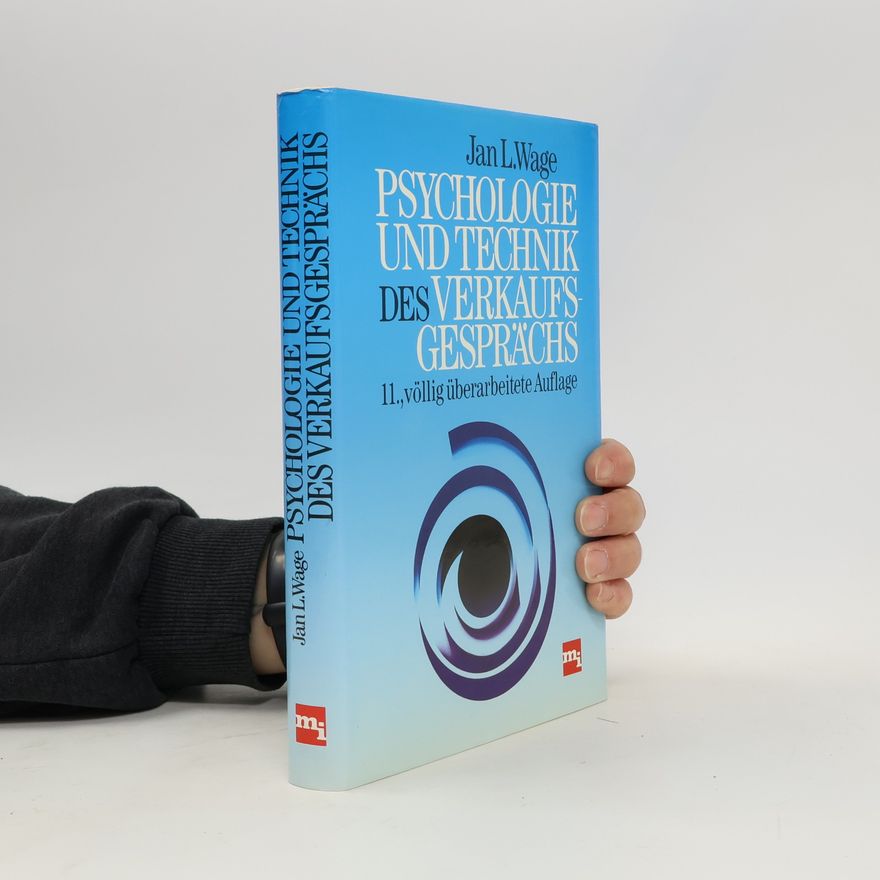 Jan L. Wage Psychologie und Technik des Verkaufsgesprächs