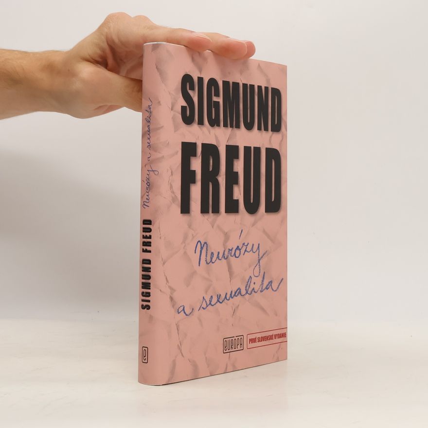 Sigmund Freud Neurózy a sexualita