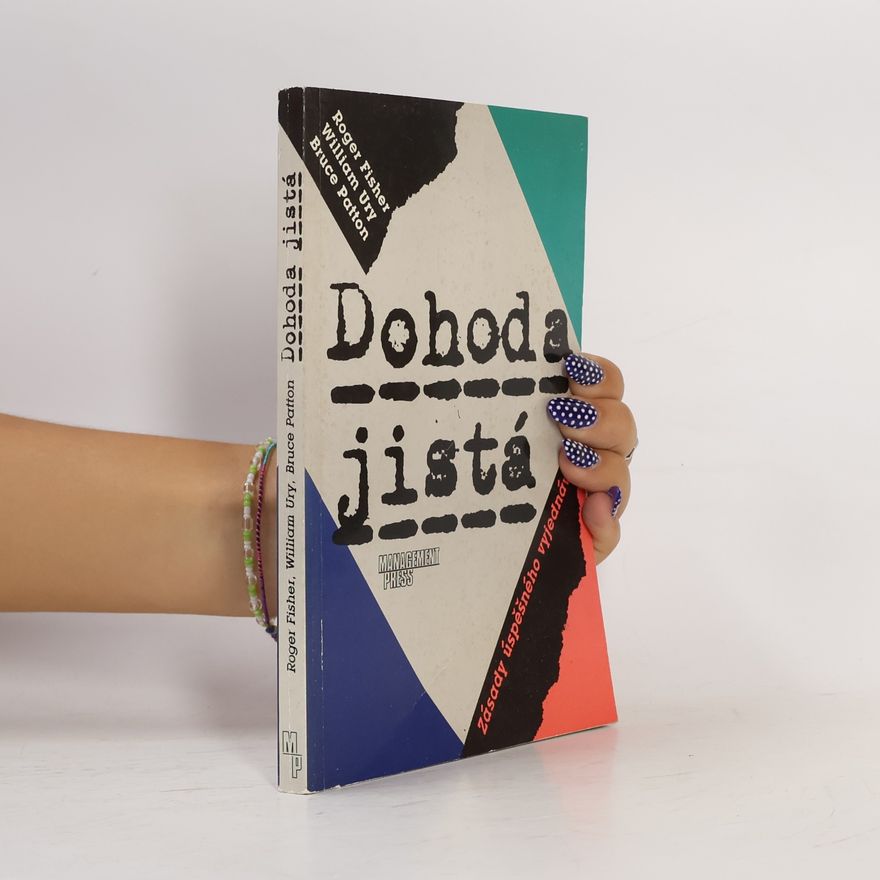 Bruce Patton Dohoda jistá: Zásady úspěšného vyjednávání