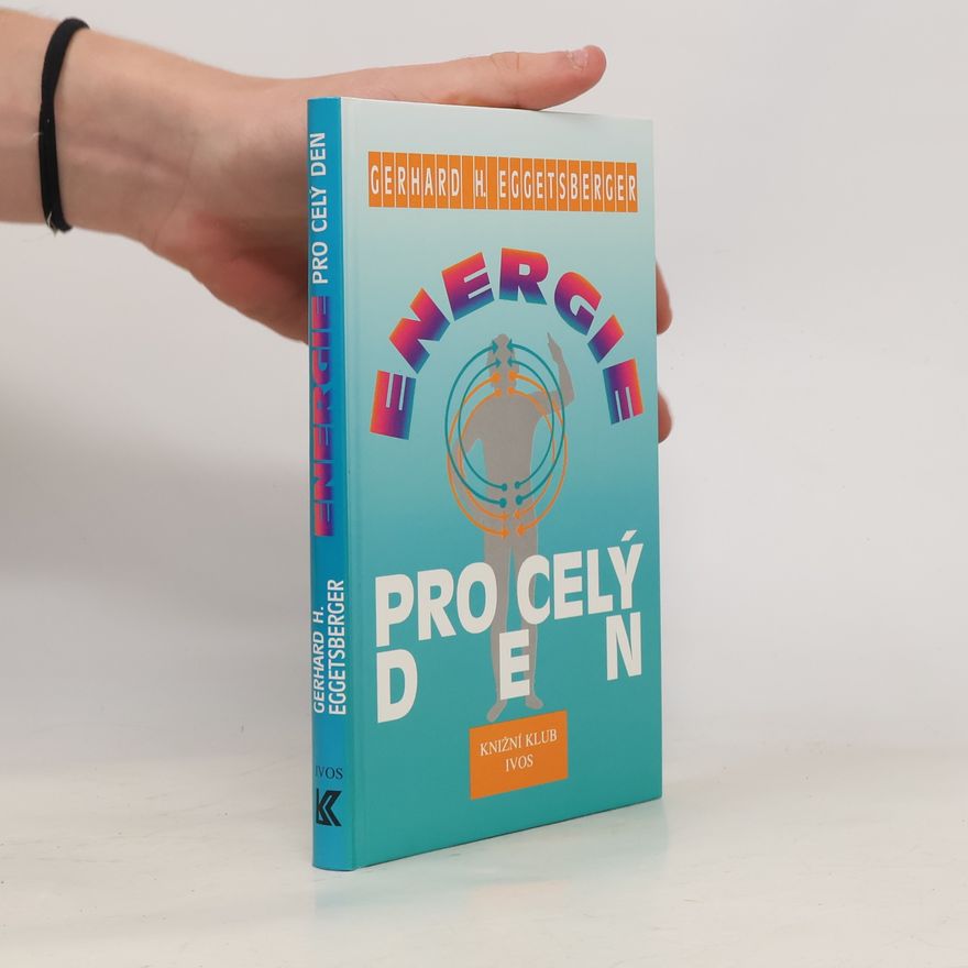 Gergard H. Eggetsberger Energie pro celý den