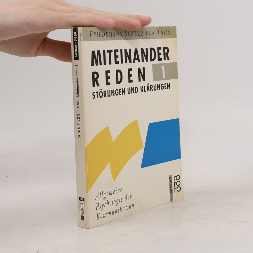 Friedemann Schulz von Thun Miteinander reden 1. Störungen und Klärungen