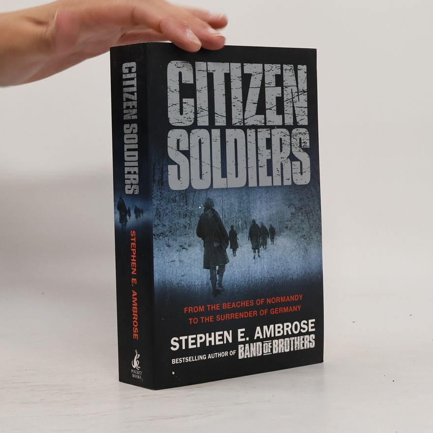 Stephen E. Ambrose Citizen Soldiers