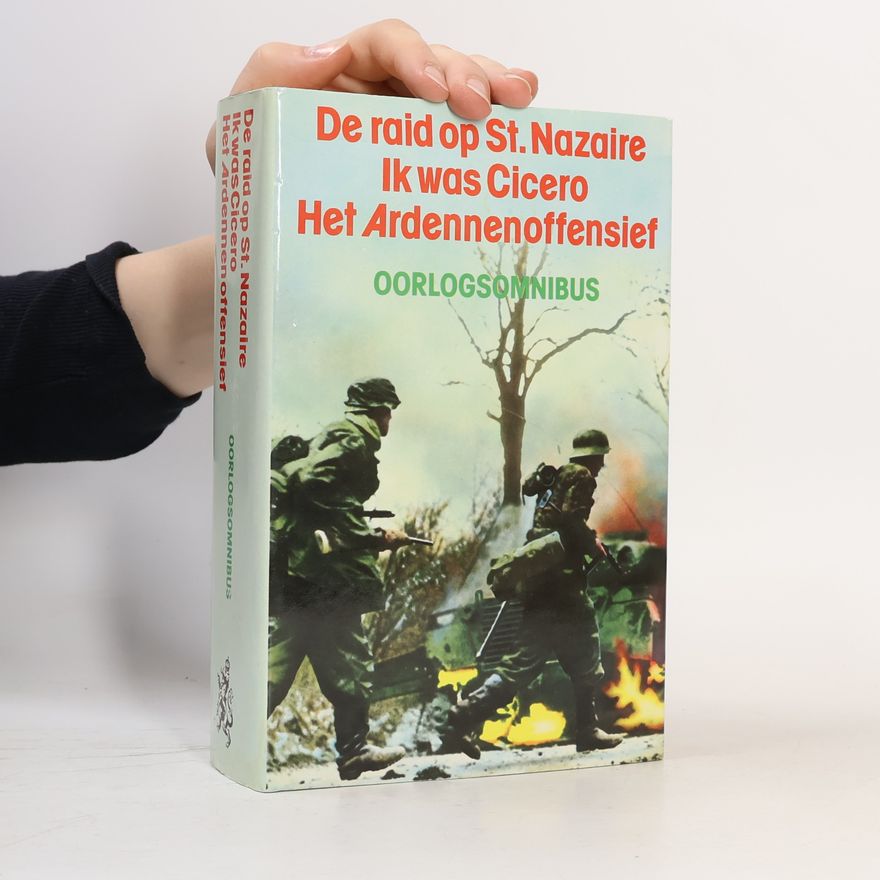 Robert E. Merriam Oorlogsomnibus: De raid op St. Nazaire; Ik was Cicero; Het Ardennenoffensief