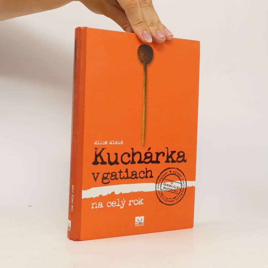 Miloš Mikuš Kuchárka v gatiach na celý rok