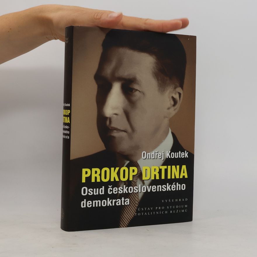 Ondřej Koutek Prokop Drtina. Osud československého demokrata