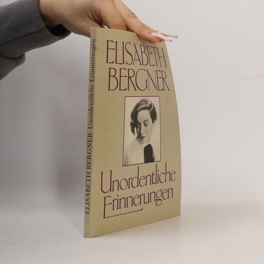 Elisabeth Bergner Unordentliche Erinnerungen