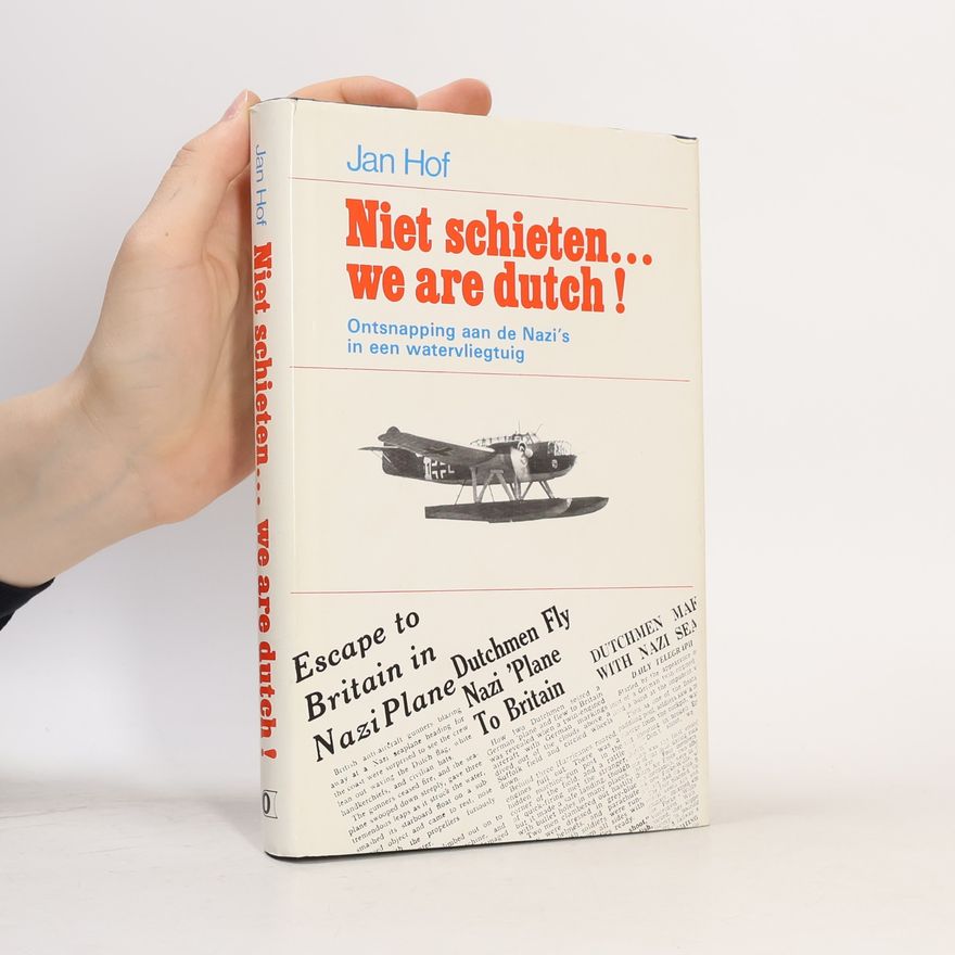 Jan Hof Niet schieten.. we are Dutch!