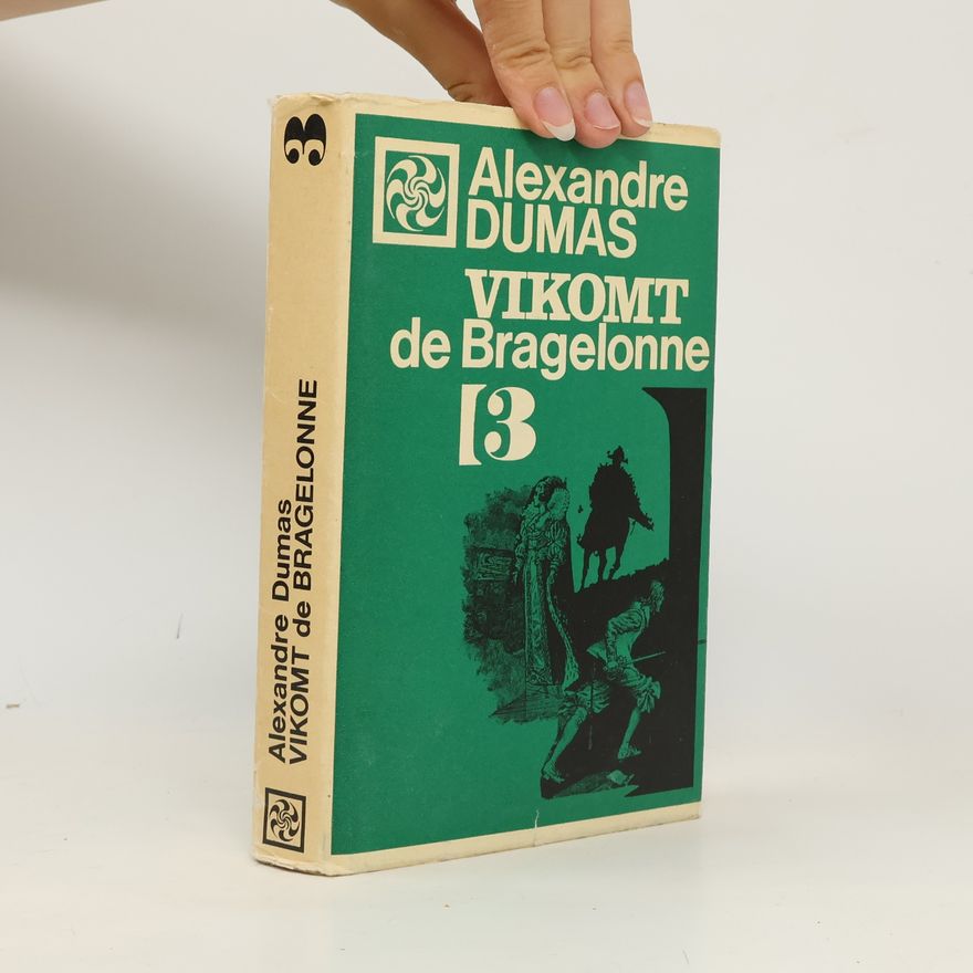 Alexandre Dumas starší Vikomt de Bragelonne 3