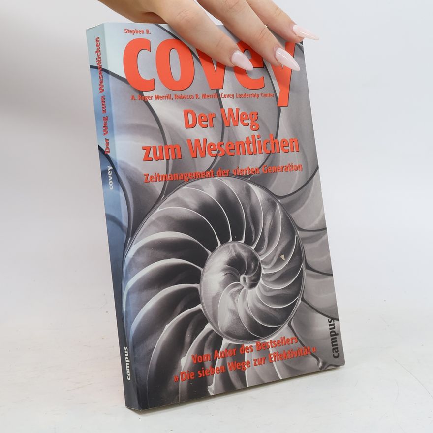 Stephen Covey Der Weg zum Wesentlichen