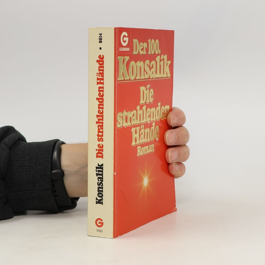 Heinz Günther Konsalik Die strahlenden Hände