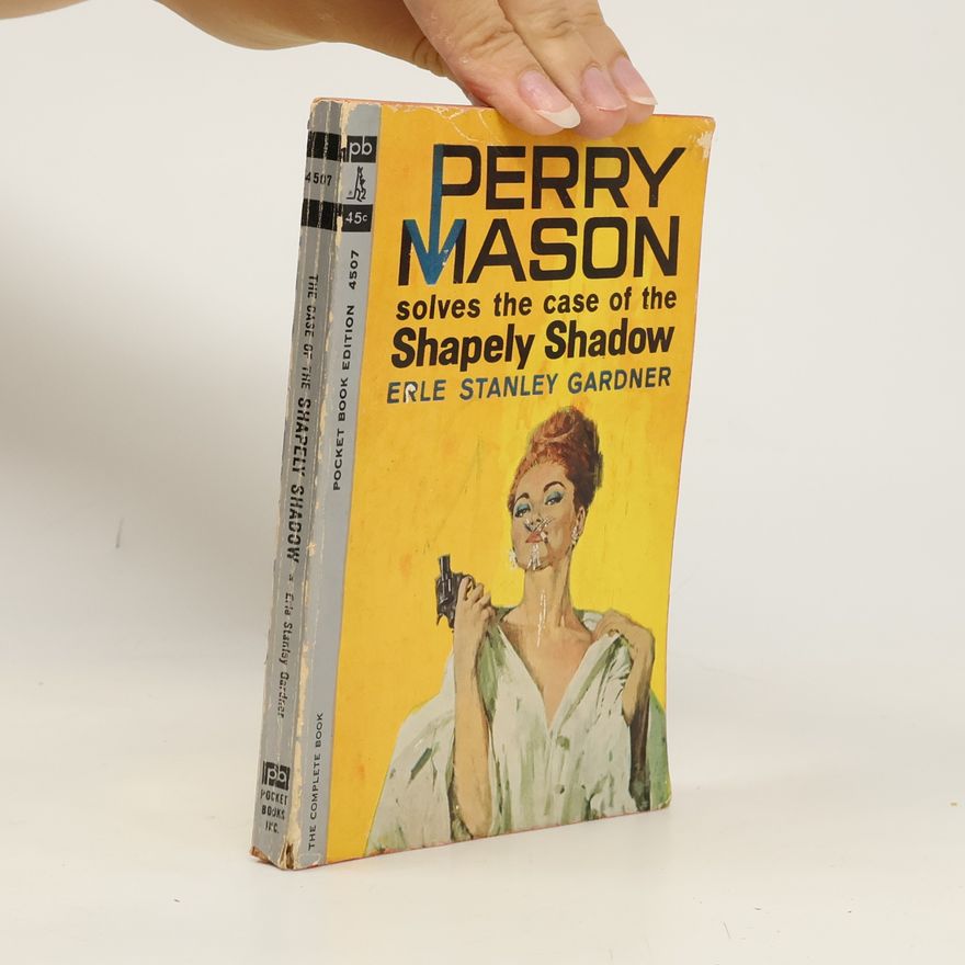 Erle Stanley Gardner The Case of the Shapely Shadow
