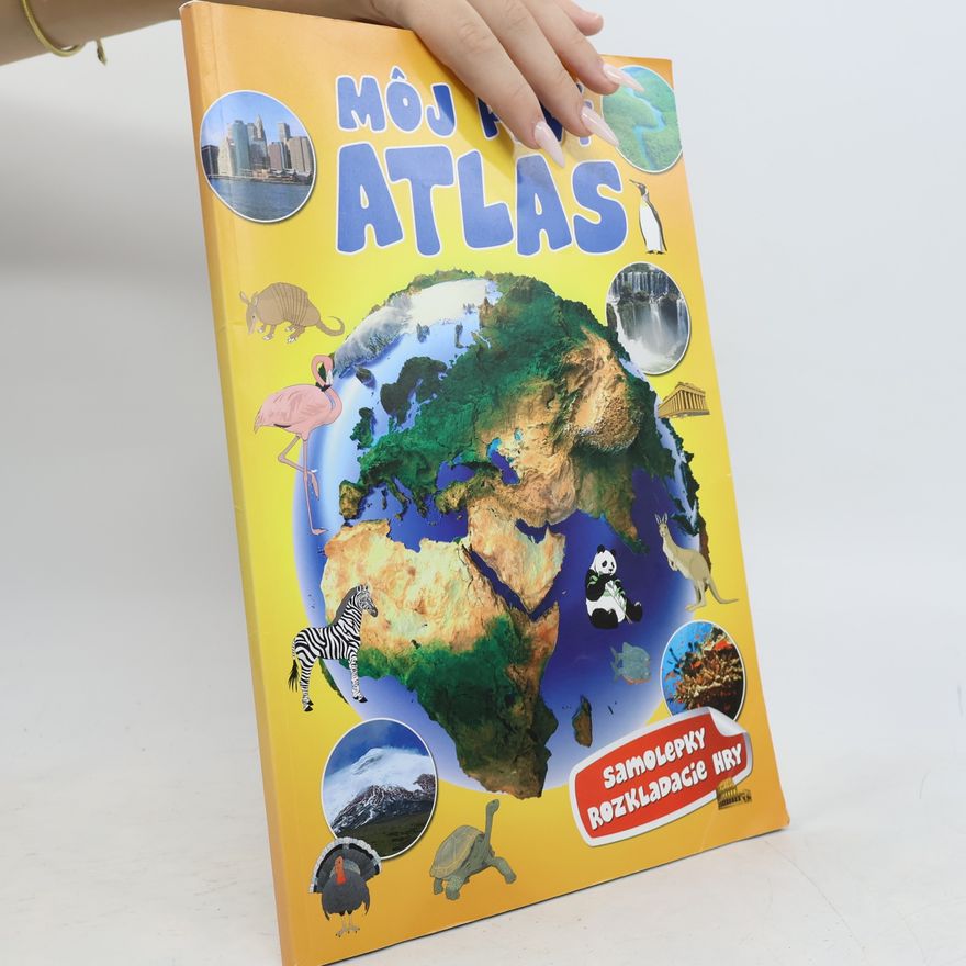 Andrea Šerclová Môj prvý atlas : samolepky, rozkladacie hry