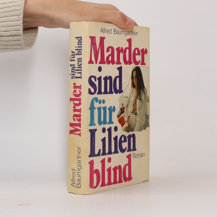 Alfred Clemens Baumgärtner Marder sind für Lilien blind
