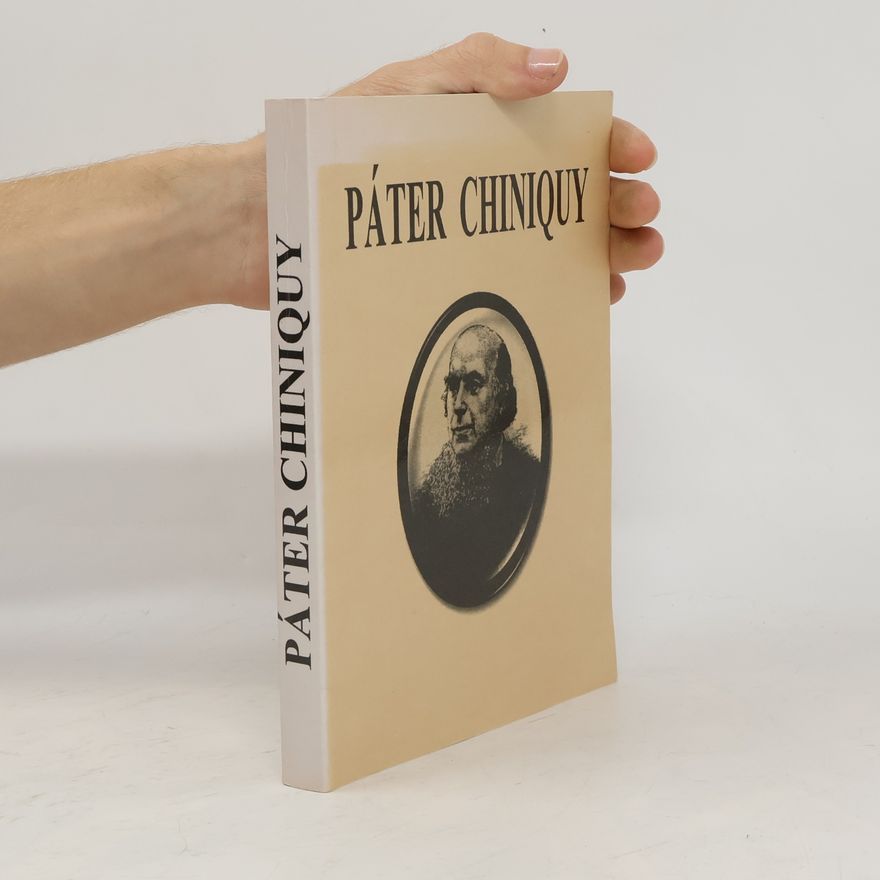 Autorenkollektiv Páter Chiniquy