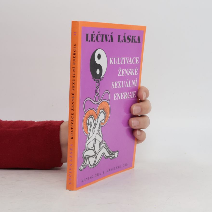Maneewan Chia Léčivá láska. Kultivace ženské sexuální energie 2