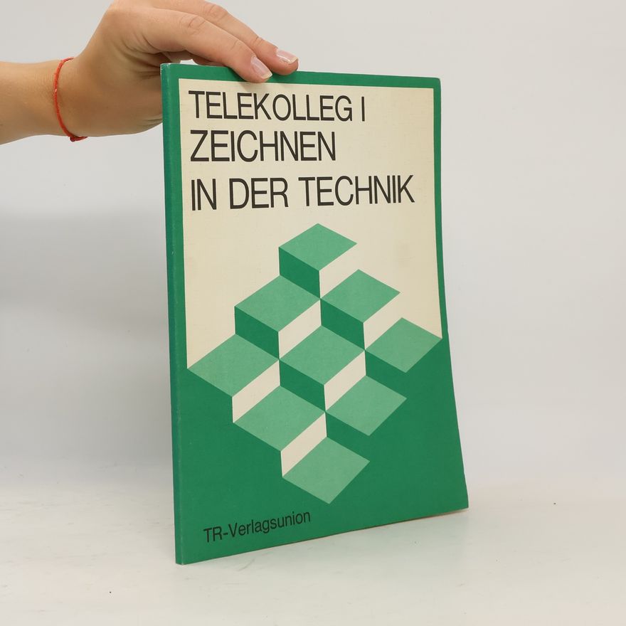 Autorenkollektiv Telekolleg - 1: Zeichnen in der Technik