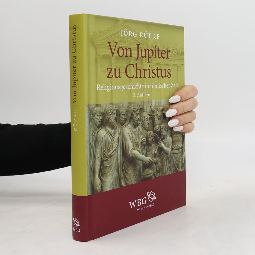 Jörg Rüpke Von Jupiter zu Christus
