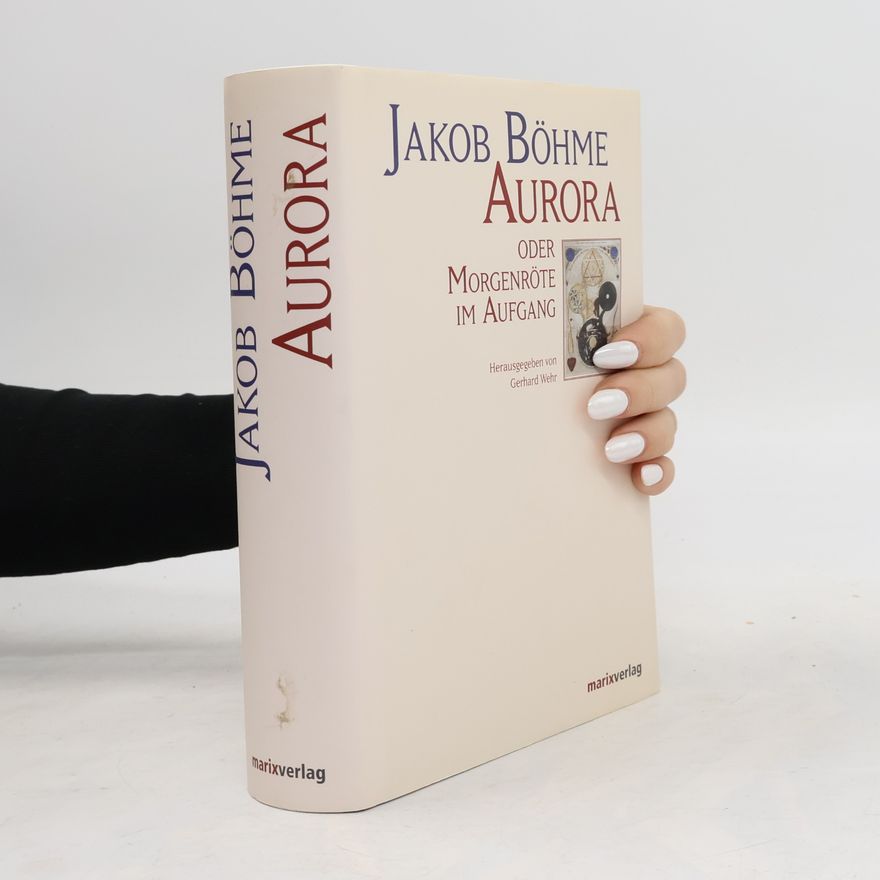 Jakob Böhme Aurora oder Morgenröte im Aufgang