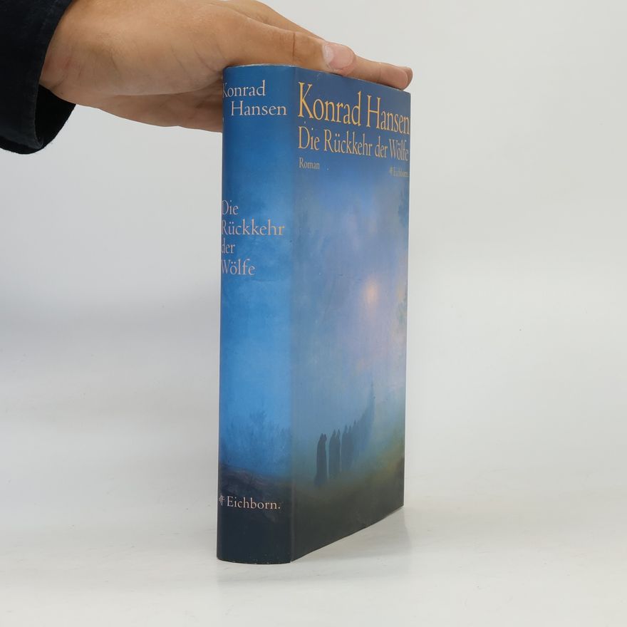 Konrad Hansen Die Rückkehr der Wölfe