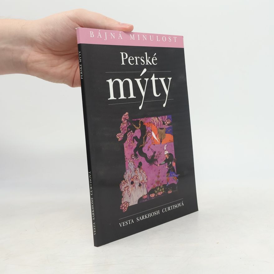 Vesta Sarkhosh Curtis Perské mýty