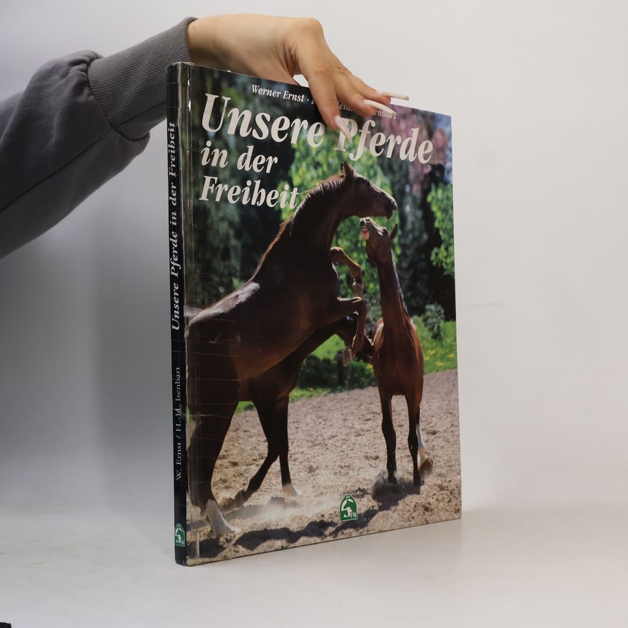 Ernst-Werner Fuß Unsere Pferde in der Freiheit