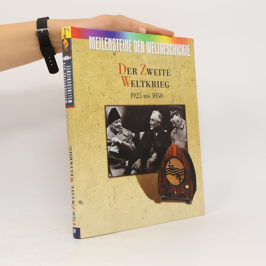 Kolektiv autorů Meilensteine der Weltgeschichte 20. Der Zweite Weltkrieg 1925-1950