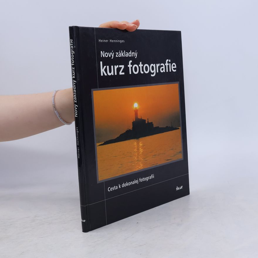 Heiner Henninges Nový základný kurz fotografie