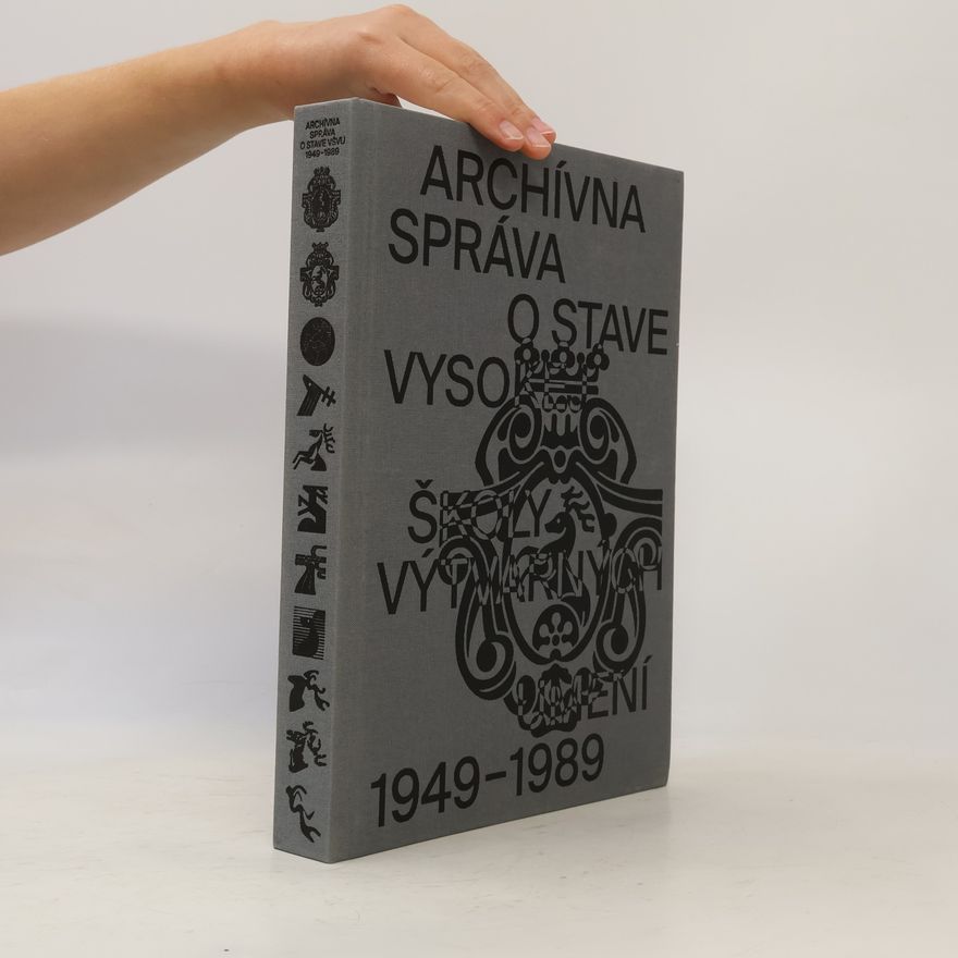 Collectif d'auteurs Archívna správa o stave VŠVU 1949-1989
