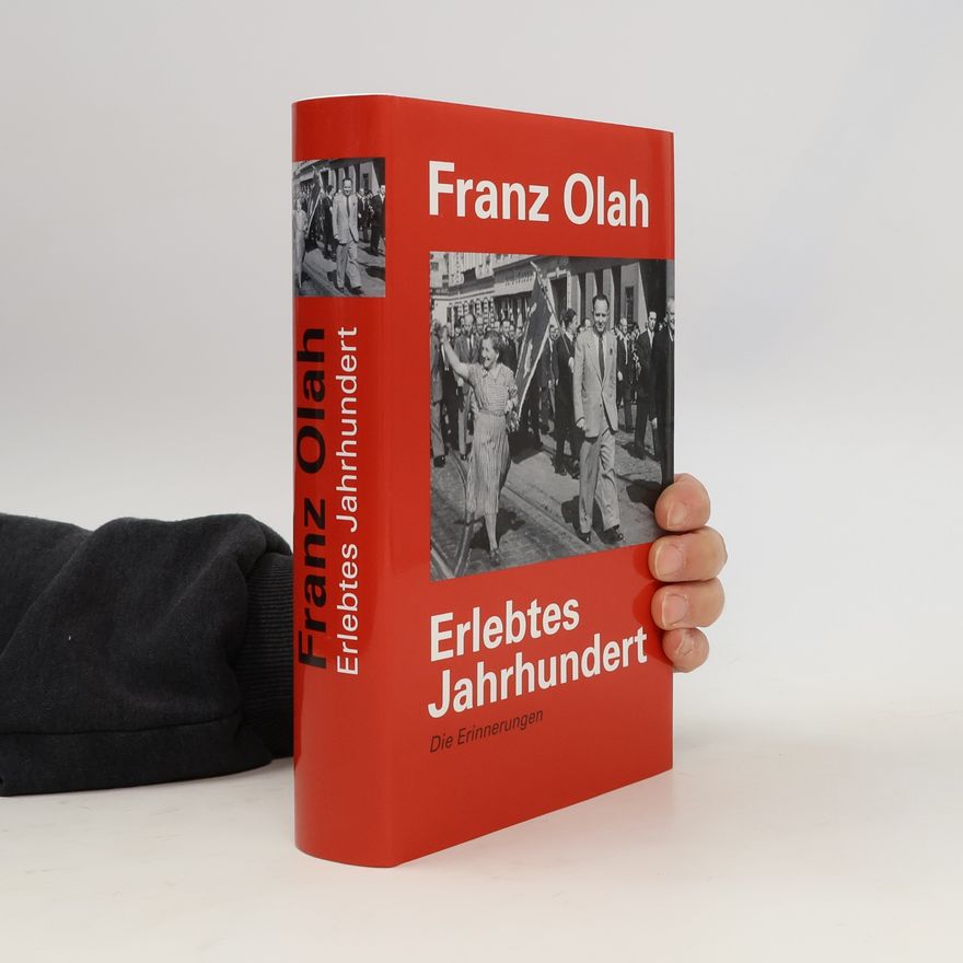 Franz Olah Erlebtes Jahrhundert