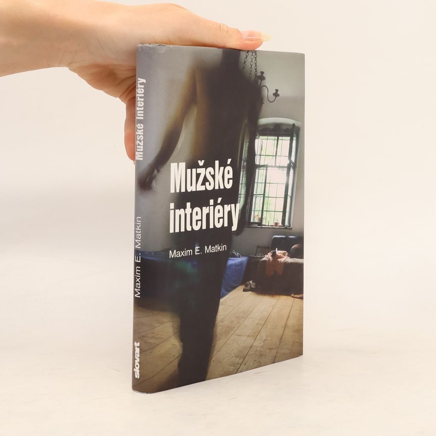 Maxim E. Matkin Mužské interiéry