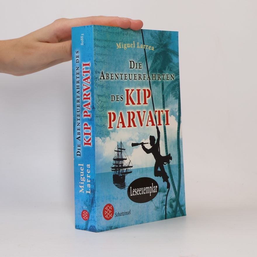 Miguel Larrea Die Abenteuerfahrten des Kip Parvati