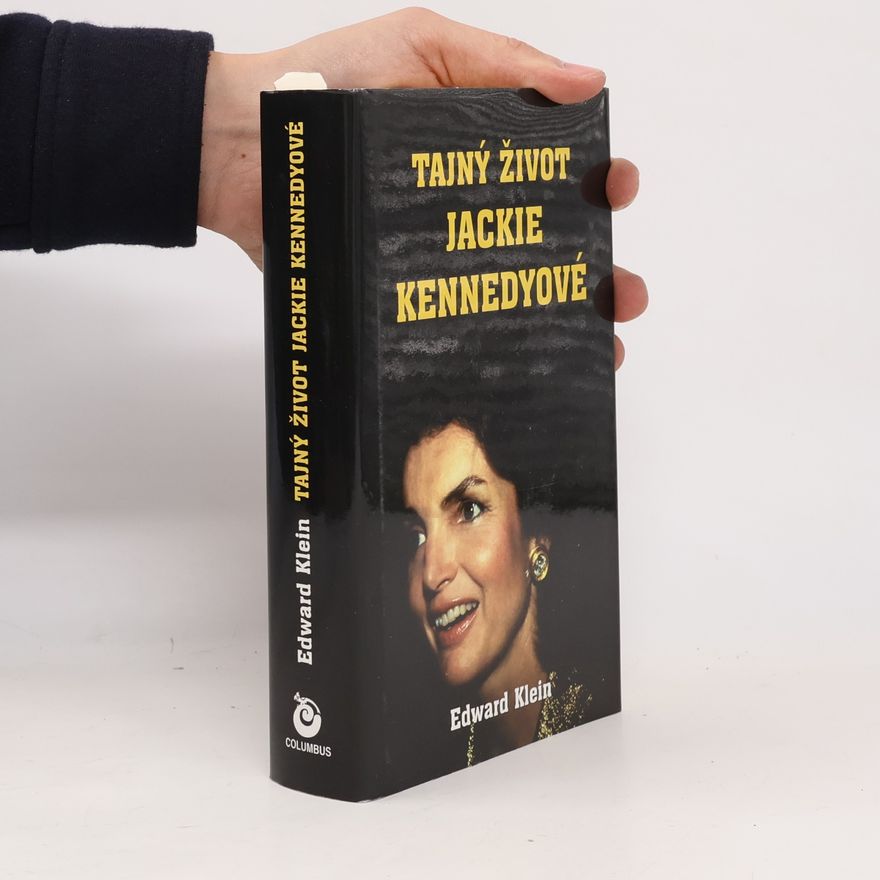 Edward Klein Tajný život Jackie Kennedyové : léta soukromí