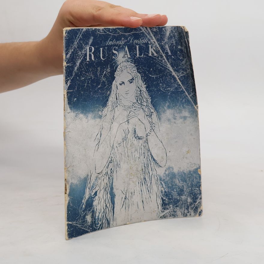 Antonín Dvořák Rusalka