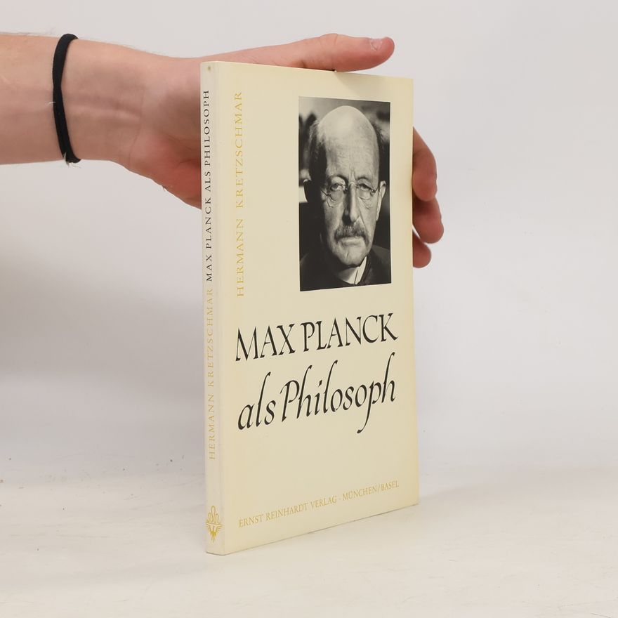 Hermann Kretzschmar Max Planck als Philosoph