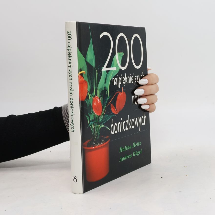 Dorota Kucharska 200 najpiękniejszych roślin doniczkowych