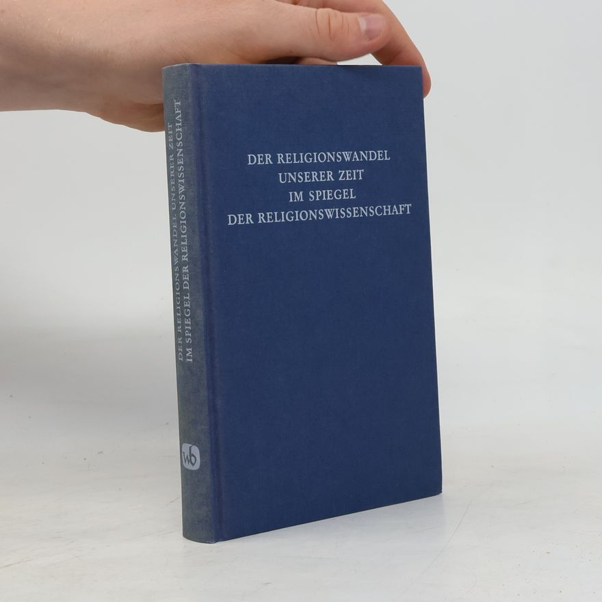 Gunther Stephenson Der Religionswandel unserer Zeit im Spiegel der Religionswissenschaft
