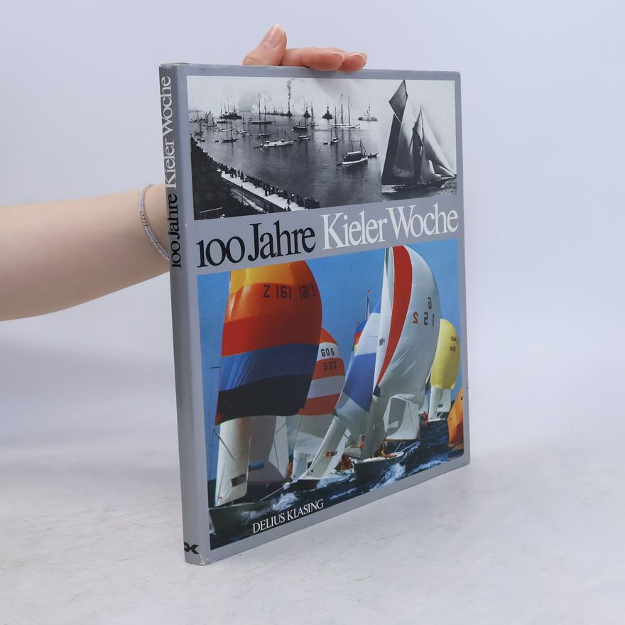 Autorenkollektiv 100 Hundert Jahre Kieler Woche
