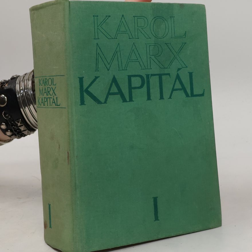 Karl Marx Kapitál. Prvá zväzok