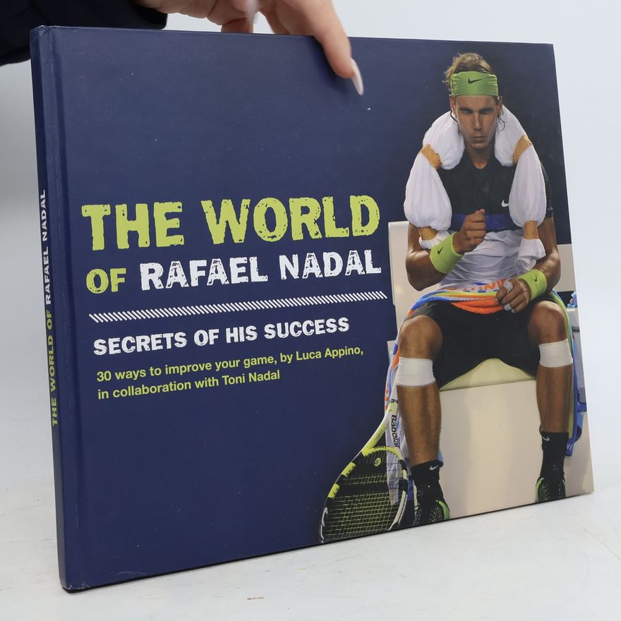 Luca Appino The World of Rafael Nadal