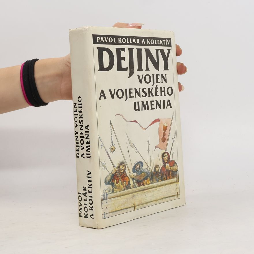 Pavol Kollár Dejiny vojen a vojenského umenia