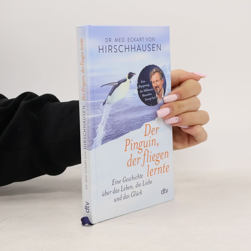 Eckart von Hirschhausen Der Pinguin, der fliegen lernte