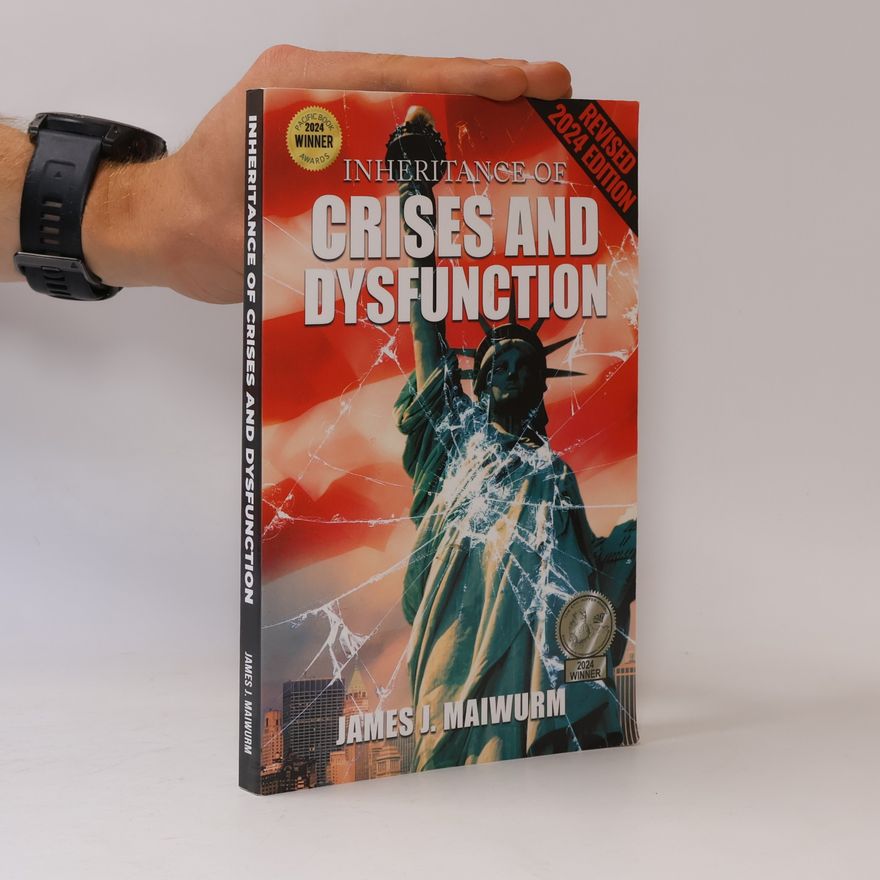 James J. Maiwurm Inheritance of Crises and Dysfunction
