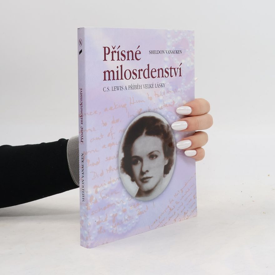 Sheldon Vanauken Přísné milosrdenství