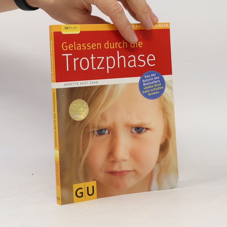 Annette KastZahn Gelassen durch die Trotzphase