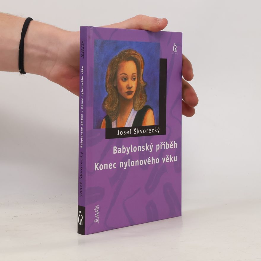 Josef Škvorecký Babylonský příběh / Konec nylonového věku
