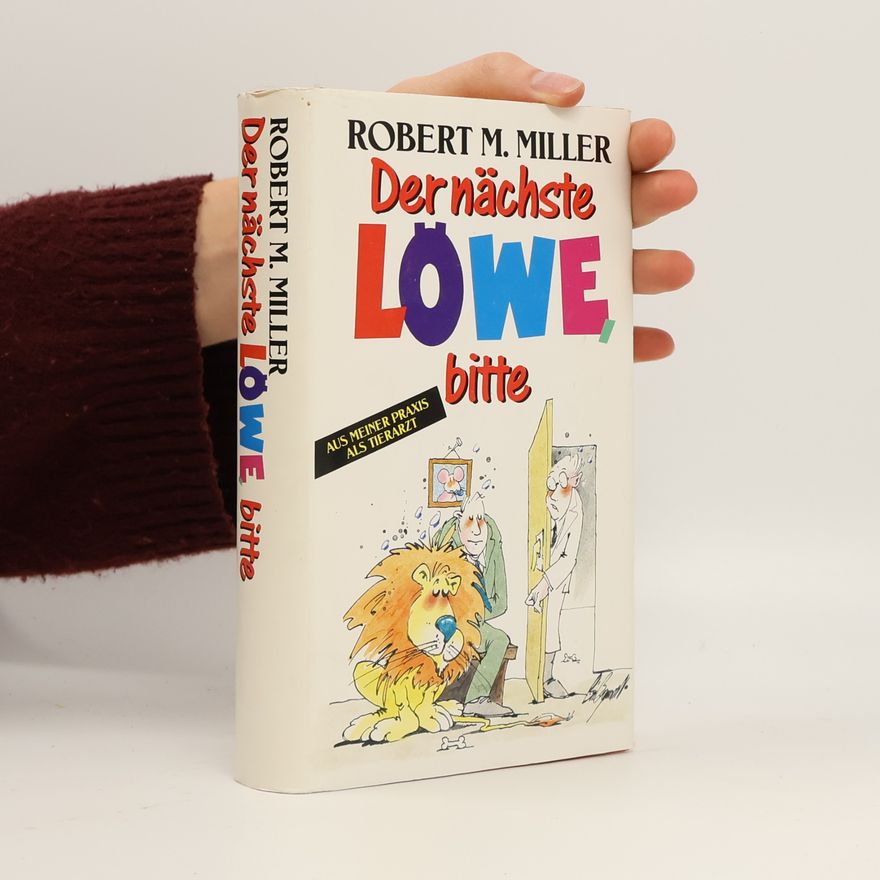 Robert M. Miller Der nächste Löwe, bitte