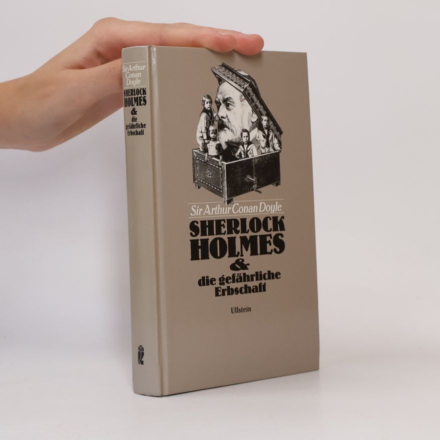 Arthur Conan Doyle Sherlock Holmes und die gefährliche Erbschaft