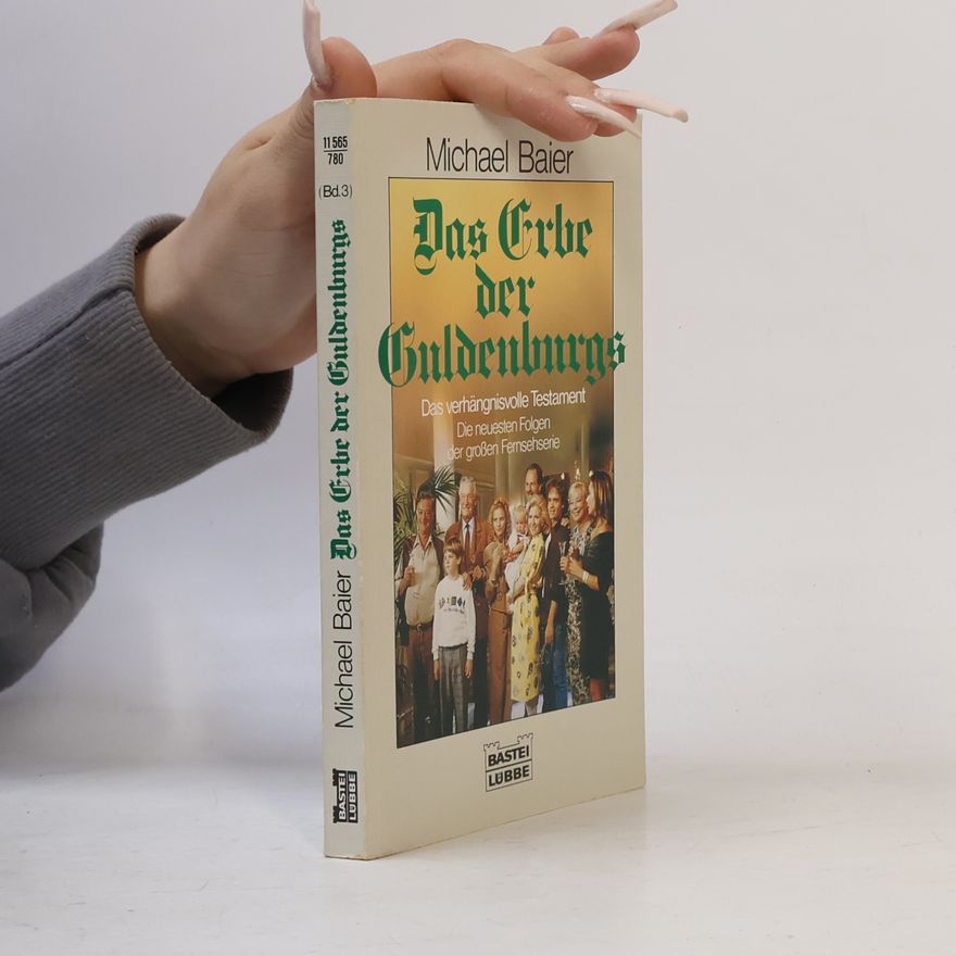 Michael Baier Das Erbe der Guldenburgs. Bd.3. Das verhängnisvolle Testament