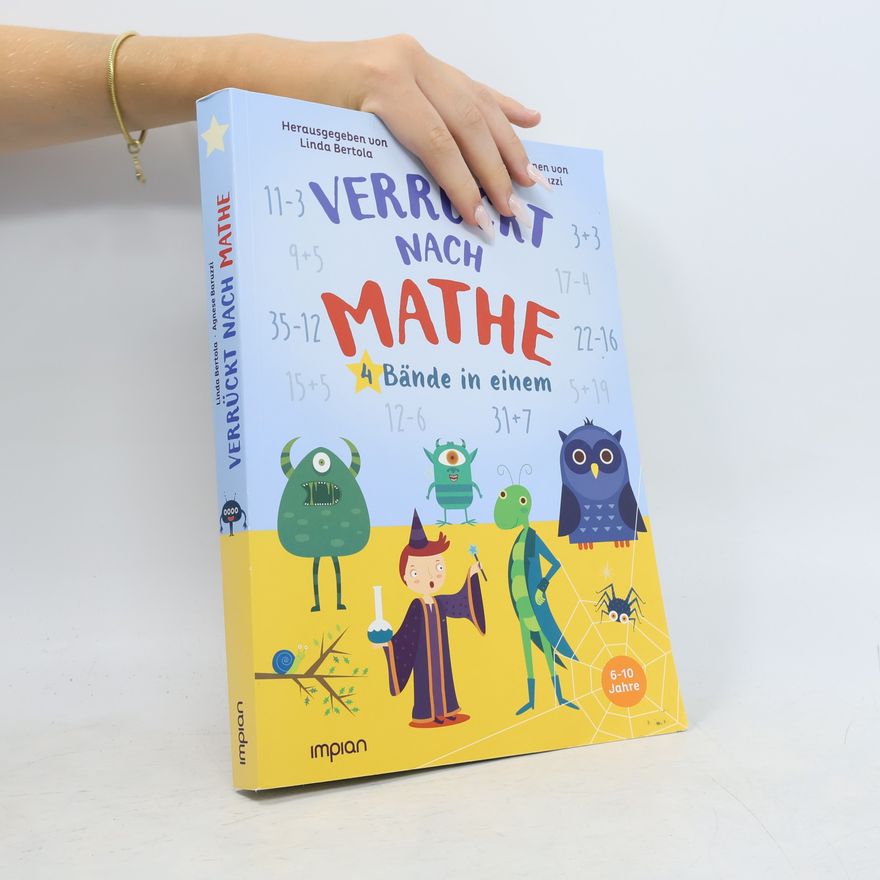 Bertola, Linda Verrückt nach Mathe: 4 Bände in einem: Der verzauberte Wald | Monstermäßig gut im Rechnen! | Die Zauberschule | Das Einmaleins perfekt erlernt, wer die meisten Märchen kennt!